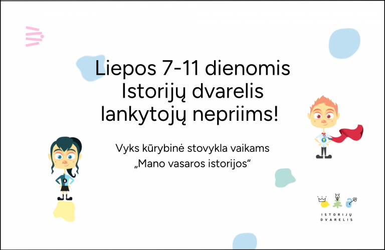 Read more about the article Liepos 7-11 dienomis stovyklausime – lankytojų nepriimsime